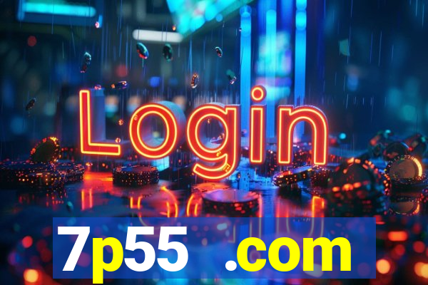 7p55 .com plataforma de jogos